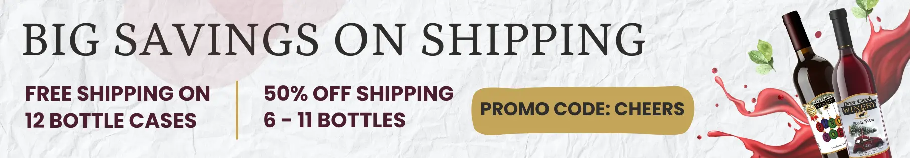 Deer Creek Winery promotion showing free shipping on 12-bottle cases and 50% off shipping for 6–11 bottles, with two wine bottles and a red wine splash