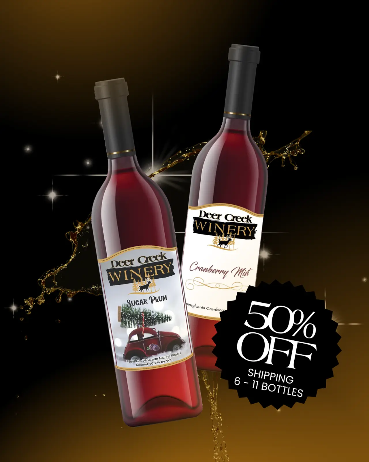 Two Deer Creek Winery bottles are displayed against a dark, sparkling background with gold splashes. The featured wines are Sugar Plum and Cranberry Mist, both red wines with holiday-themed labels. A bold black badge on the right reads “50% Off Shipping 6–11 Bottles"