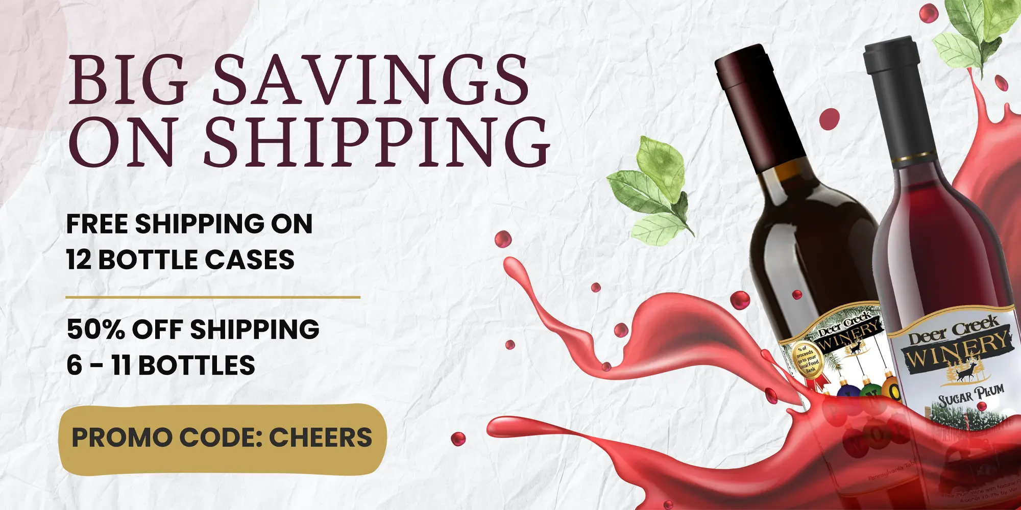 Deer Creek Winery shipping promotion offering free shipping on 12-bottle cases and 50% off shipping for 6–11 bottles, with two wine bottles and a red wine splash