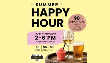 summer happy hour at deer creek winery. Mon - wed, 2-6pm June - August