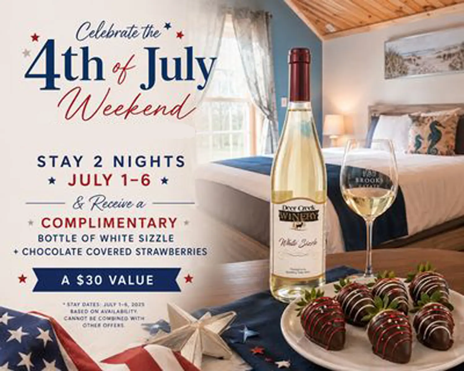 Brooks Estate & Watson Estate Fourth of July lodging special — stay 2 nights July 1–6 for a complimentary bottle of White Sizzle and chocolate-covered strawberries, a $30 value
